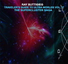 Ray Buttigieg,Traveler's Guide to Ultra Worlds Vol. 17 - The Supercluster Saga [2019]